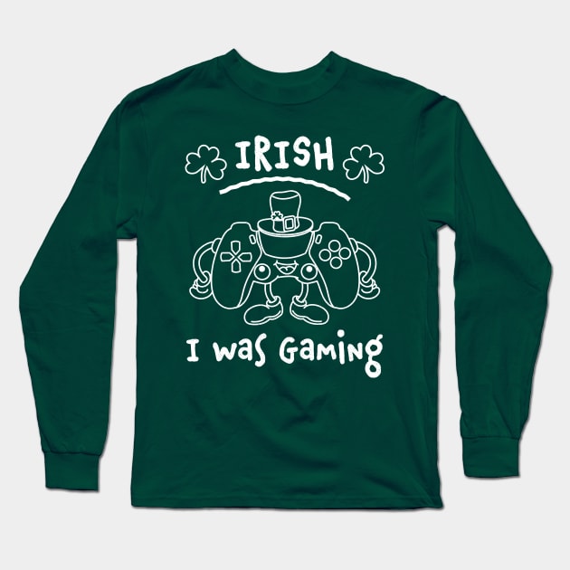 Irish I was Gaming St Patricks Day Funny Gamer Long Sleeve T-Shirt by OrangeMonkeyArt